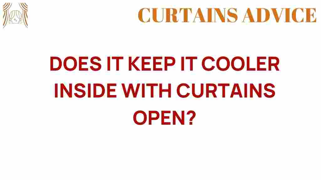 does-it-keep-it-cooler-inside-with-curtains-open