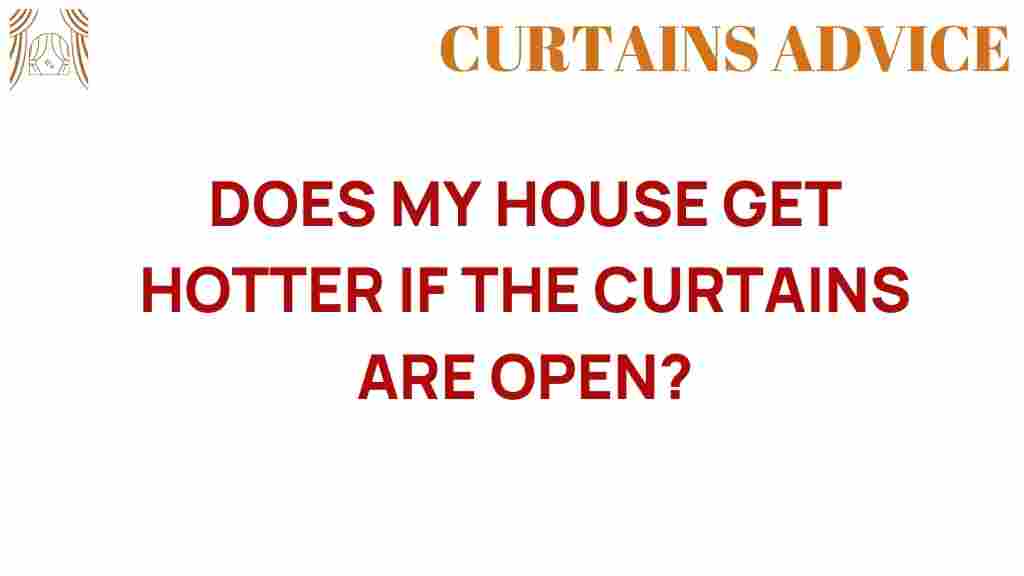 does-my-house-get-hotter-if-curtains-are-open