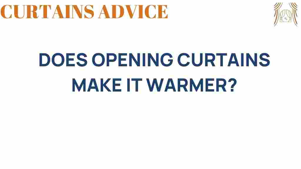 does-opening-curtains-make-room-warmer