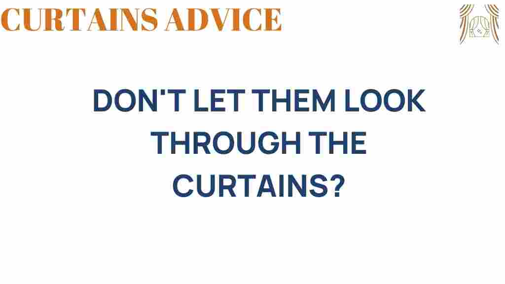 dont-let-them-look-through-curtains
