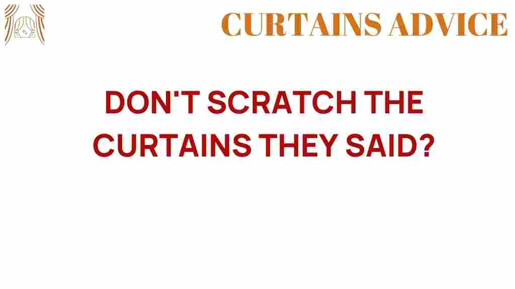 dont-scratch-the-curtains