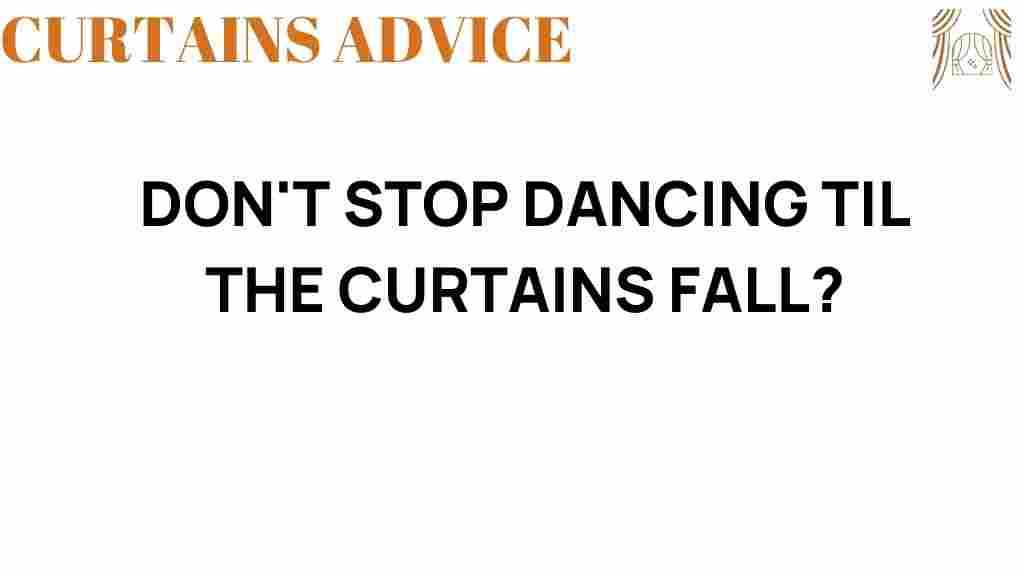dance-until-the-curtain-falls