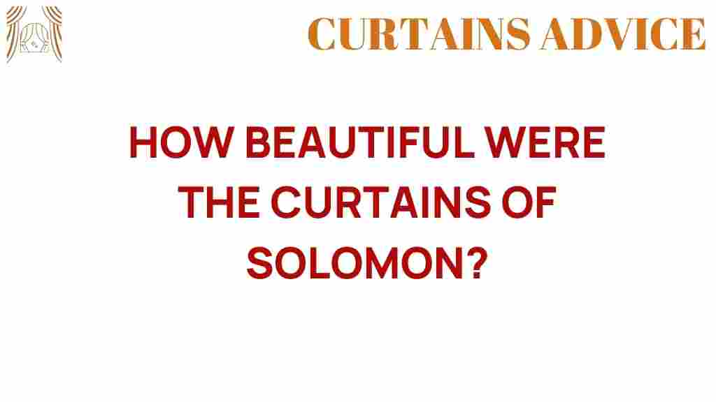 how-beautiful-were-the-curtains-of-solomon