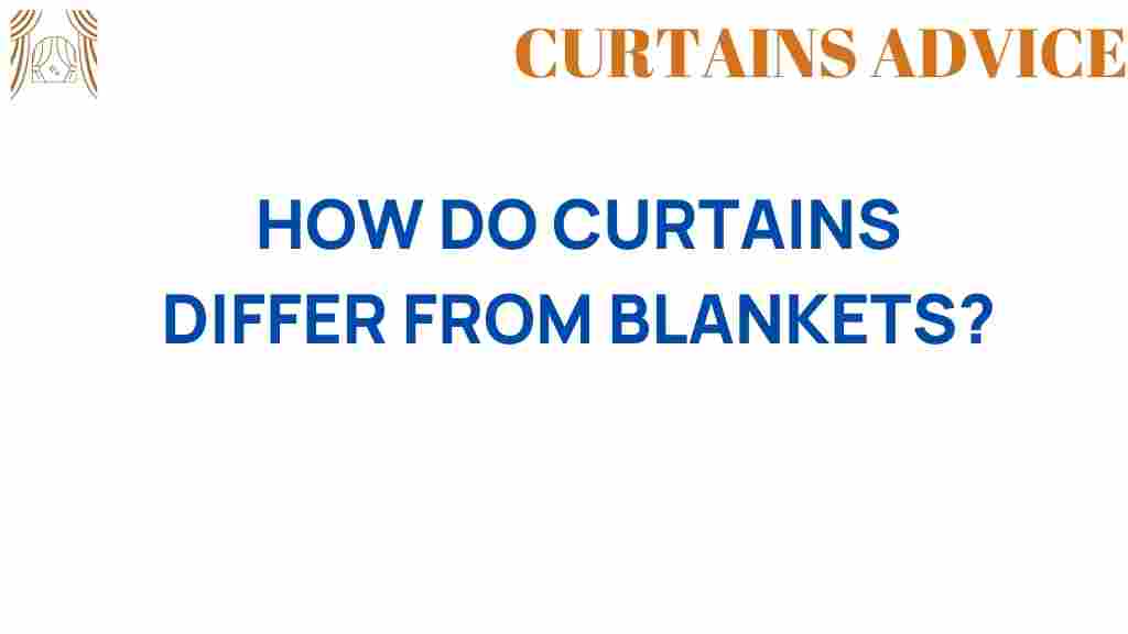how-do-curtains-differ-from-blankets
