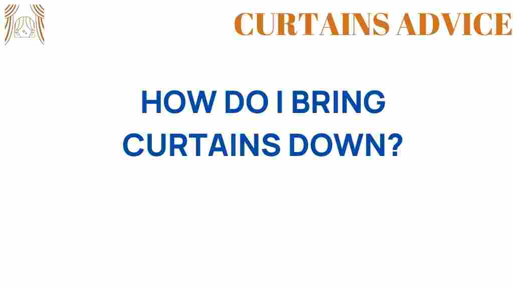 how-do-i-bring-curtains-down