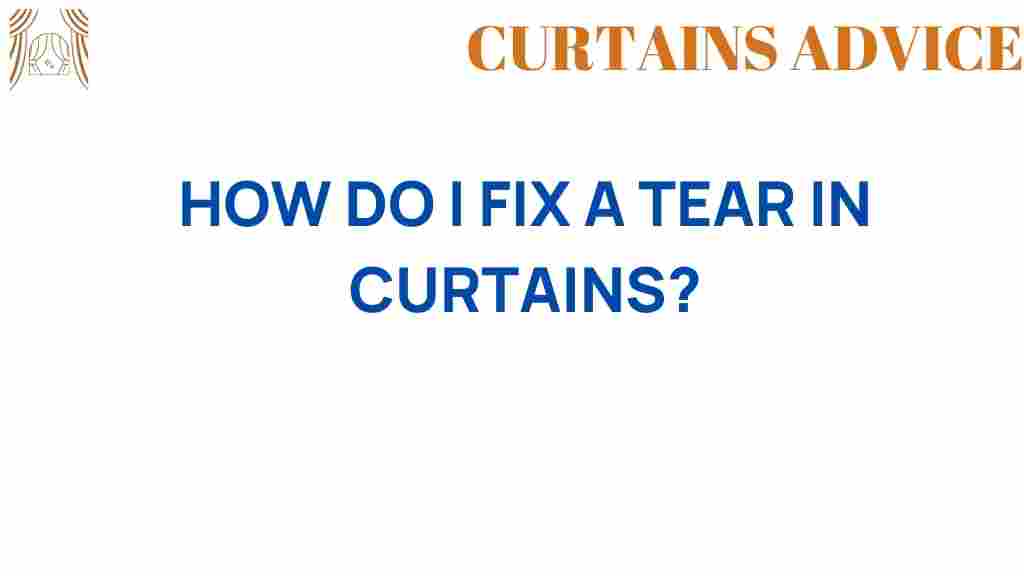 how-do-i-fix-a-tear-in-curtains