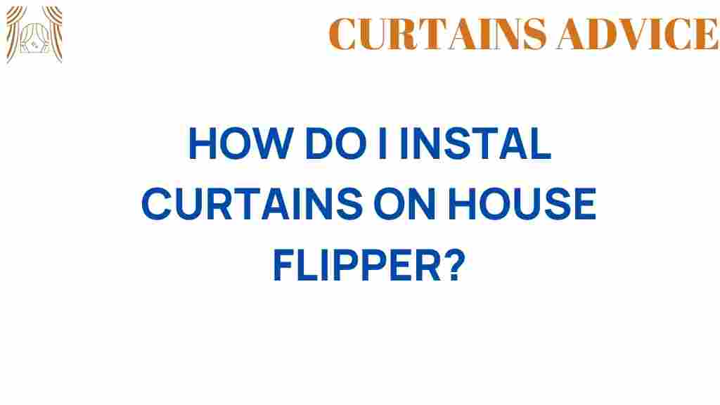 how-do-i-install-curtains-on-house-flipper