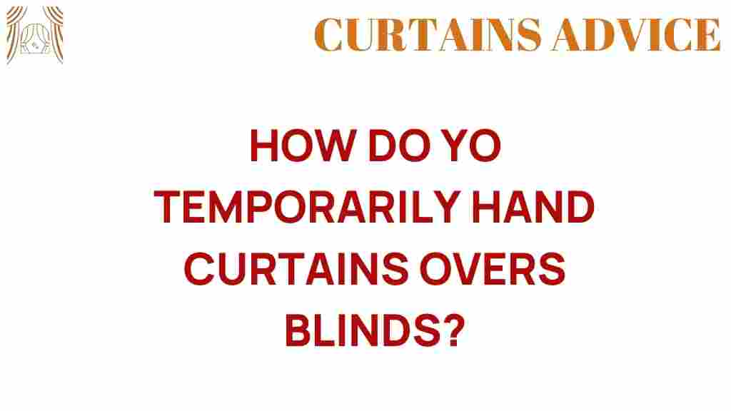 temporary-hanging-curtains-over-blinds