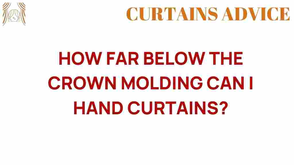 how-far-below-crown-molding-hang-curtains