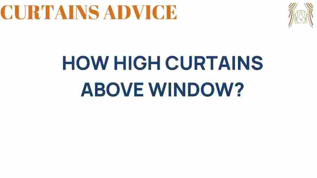 how-high-curtains-above-window