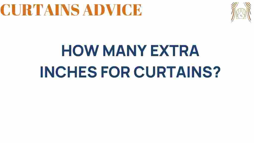 how-many-extra-inches-for-curtains