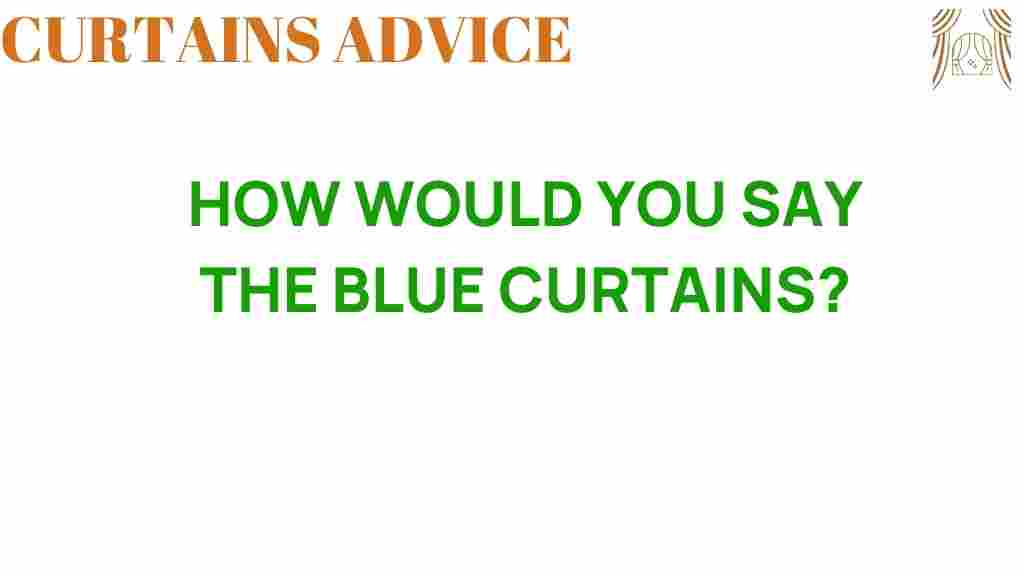 how-would-you-say-the-blue-curtains