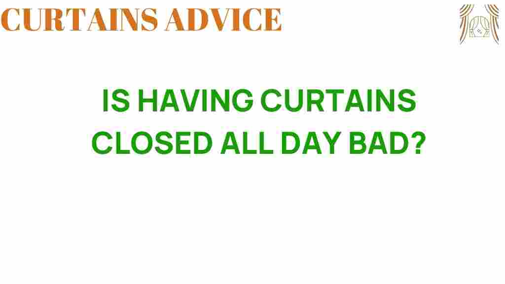 is-having-curtains-closed-all-day-bad