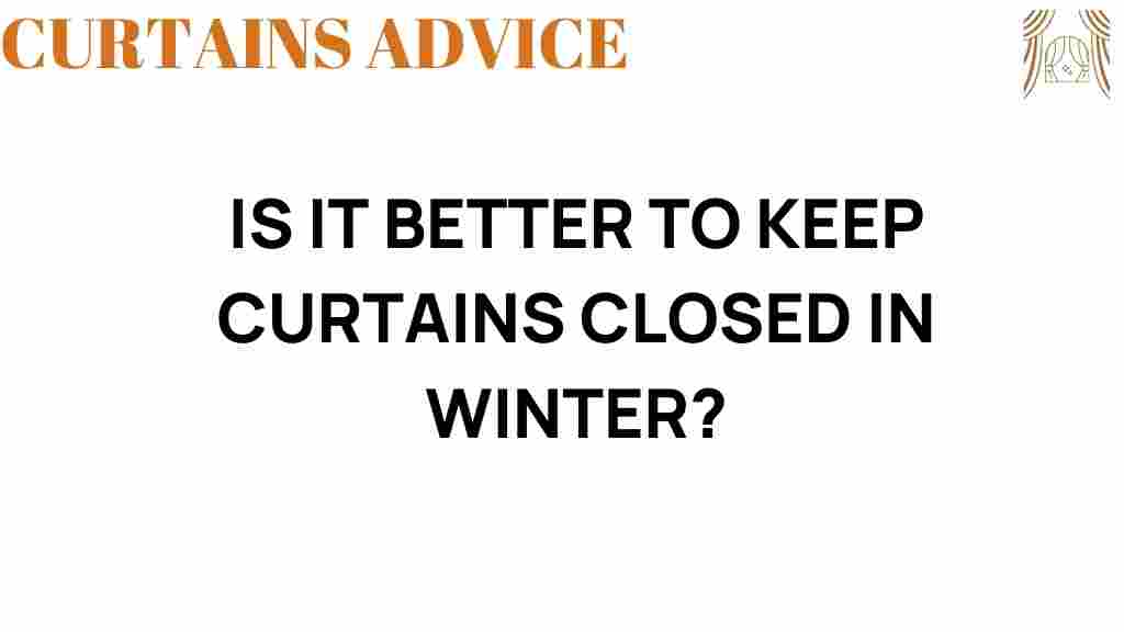 is-it-better-to-keep-curtains-closed-in-winter