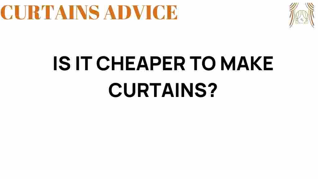 is-it-cheaper-to-make-curtains