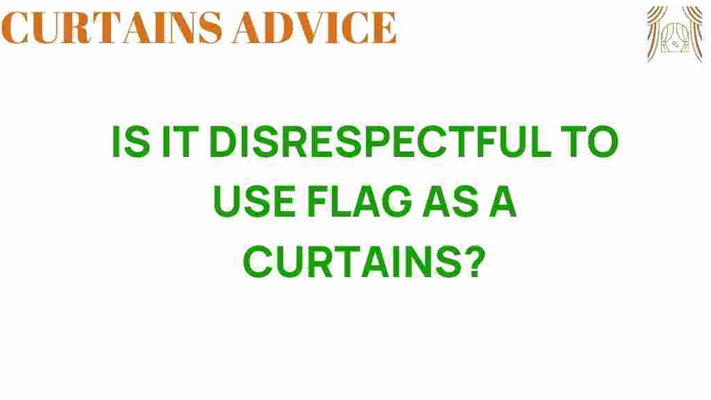 is-it-disrespectful-to-use-flag-as-curtains