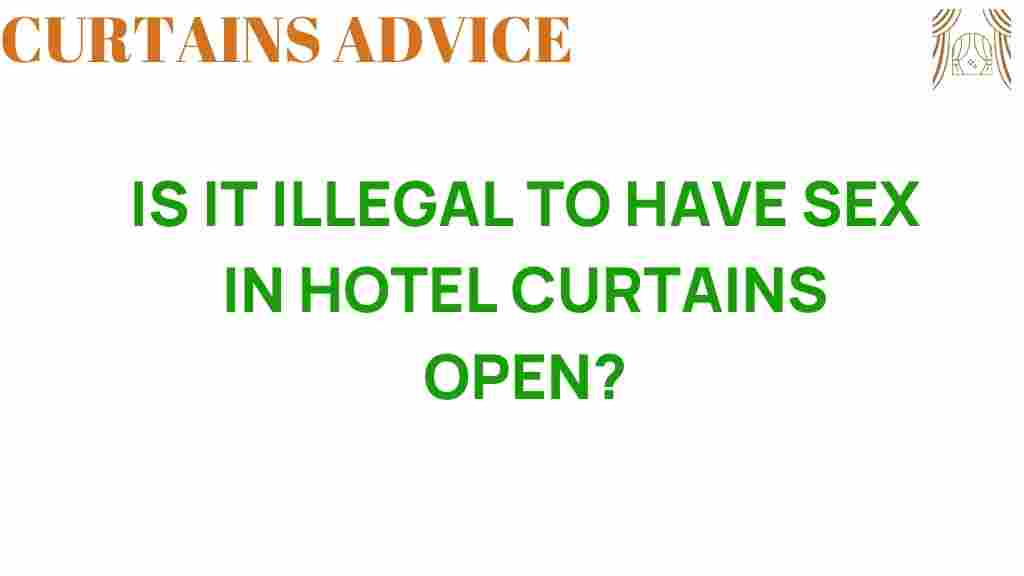 is-it-illegal-to-have-sex-in-hotel-curtains-open