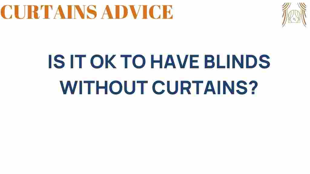 is-it-ok-to-have-blinds-without-curtains
