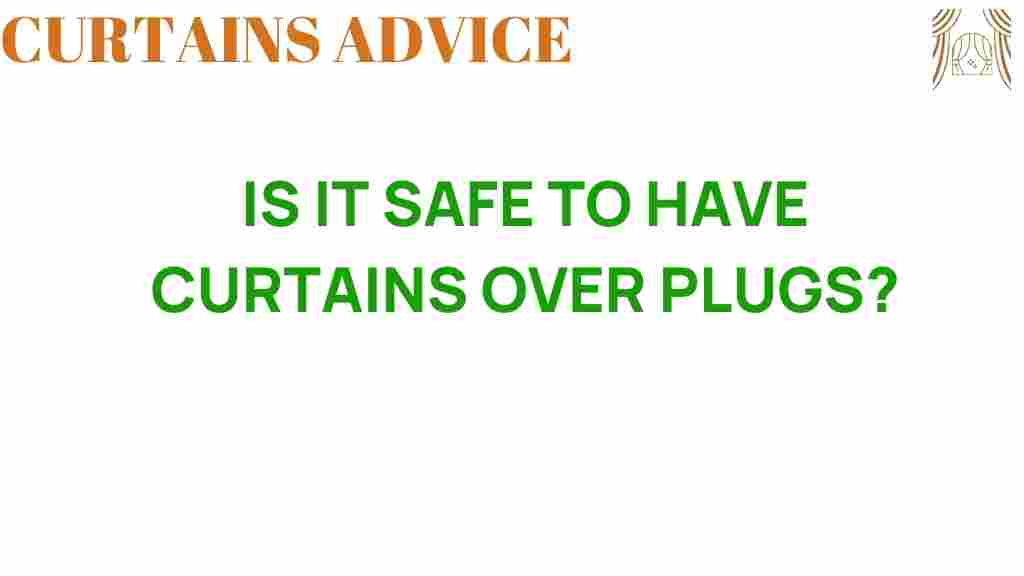 is-it-safe-to-have-curtains-over-plugs