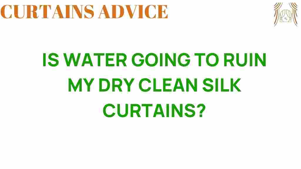 will-water-ruin-my-dry-clean-silk-curtains