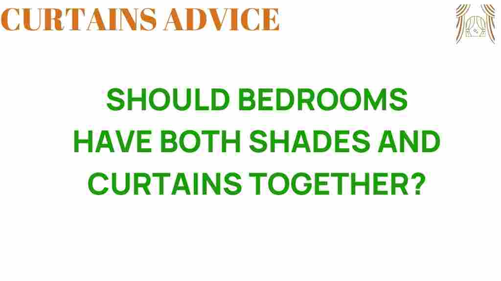 should-bedrooms-have-both-shades-and-curtains