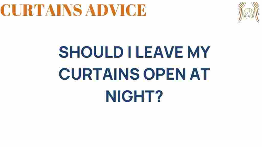 should-i-leave-my-curtains-open-at-night