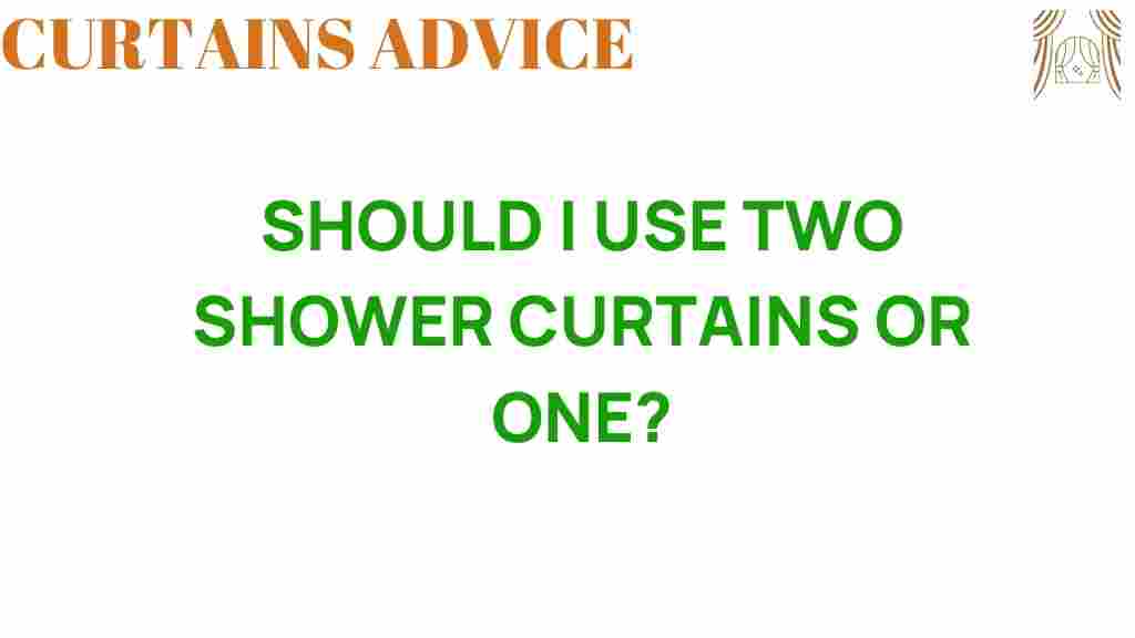 should-i-use-two-shower-curtains-or-one