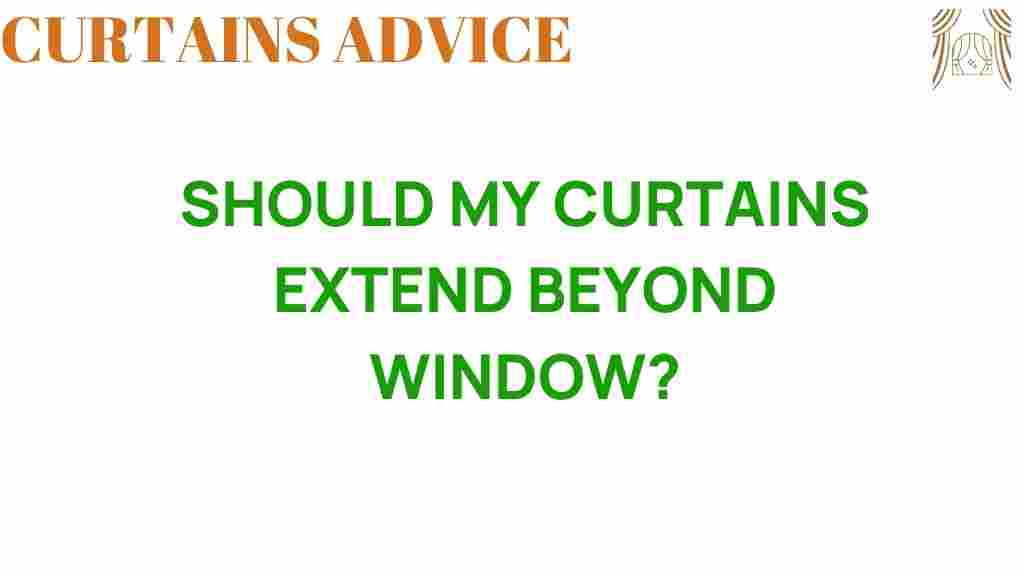 should-my-curtains-extend-beyond-window