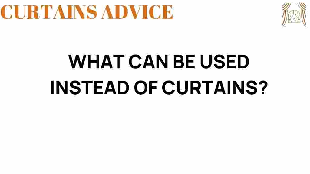what-can-be-used-instead-of-curtains
