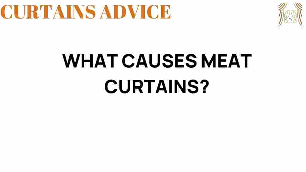 what-causes-meat-curtains