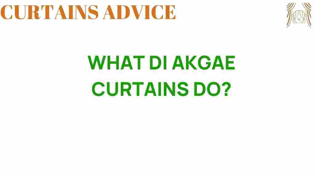 what-do-akgae-curtains-do