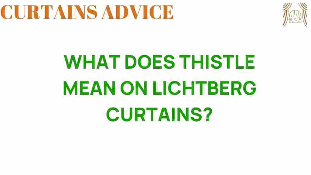 what-does-thistle-mean-on-lichtberg-curtains