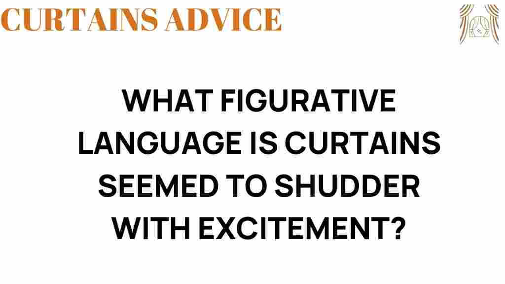 curtains-seemed-to-shudder-with-excitement