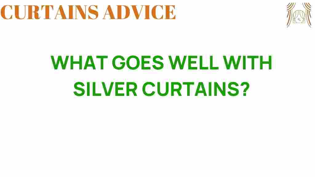 what-goes-well-with-silver-curtains