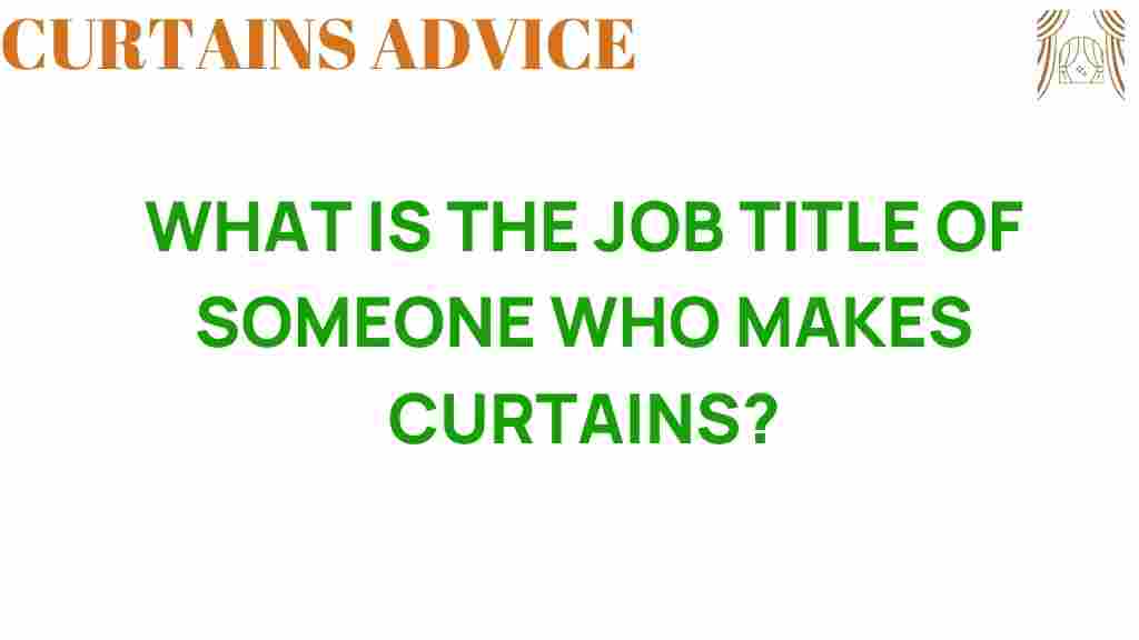 what-is-the-job-title-of-someone-who-makes-curtains