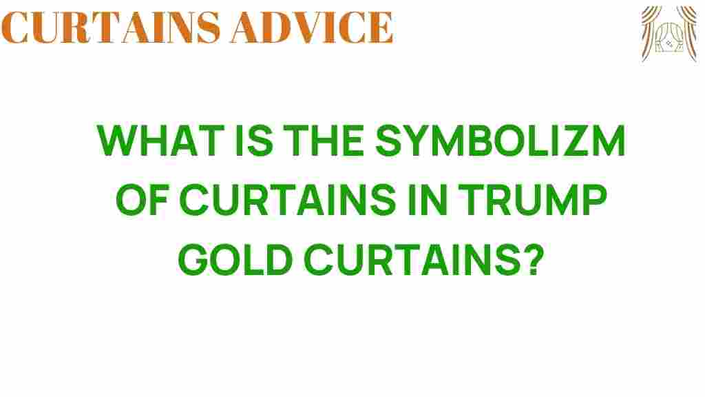unveiling-symbolism-curtains-trump-gold-curtains