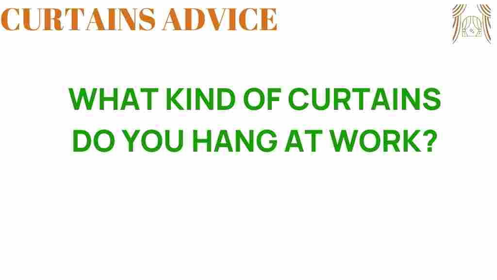 what-kind-of-curtains-do-you-hang-at-work