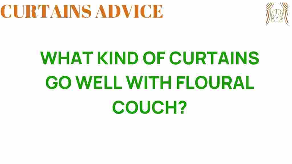 what-kind-of-curtains-go-well-with-floral-couch
