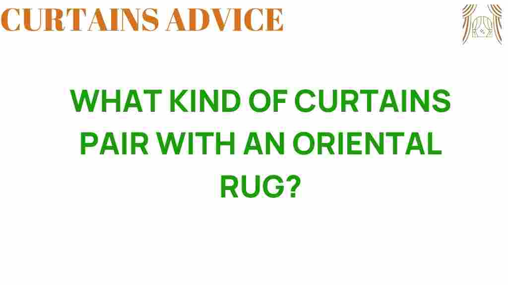what-kind-of-curtains-pair-with-an-oriental-rug