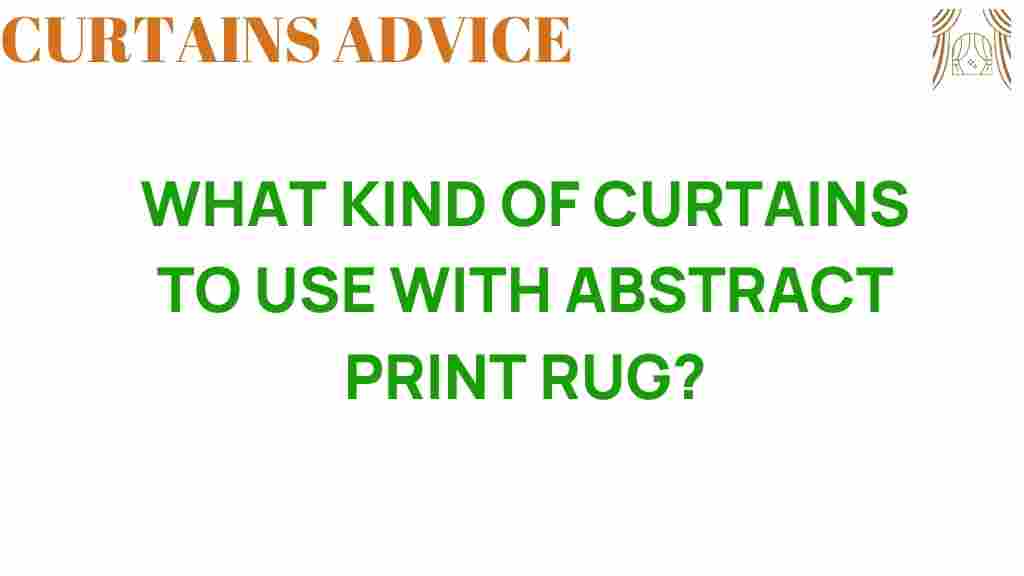 what-kind-of-curtains-to-use-with-abstract-print-rugs