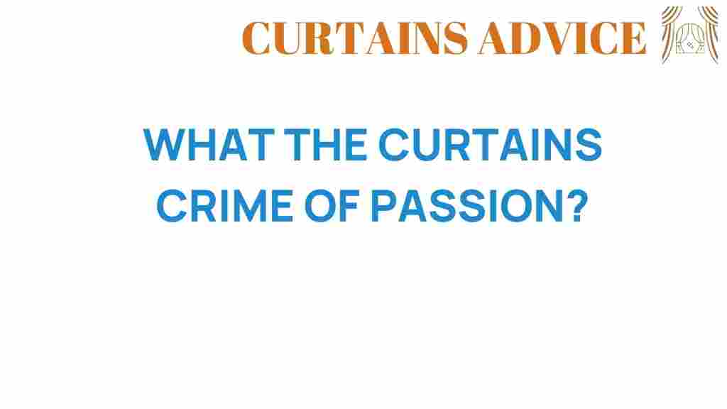 unveiling-curtains-crime-of-passion