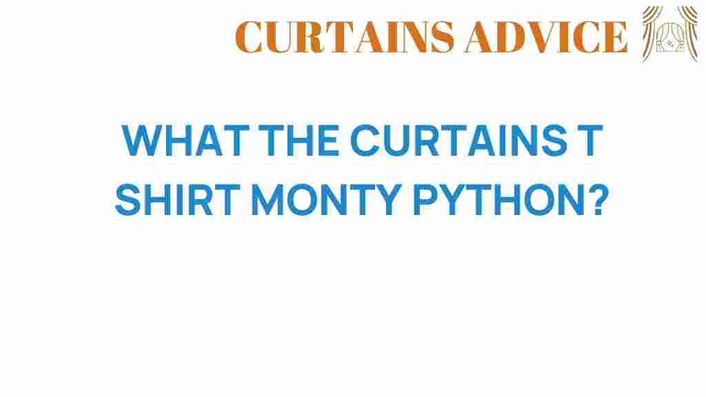 curtains-t-shirt-monty-python