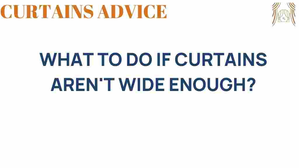 what-to-do-if-curtains-arent-wide-enough