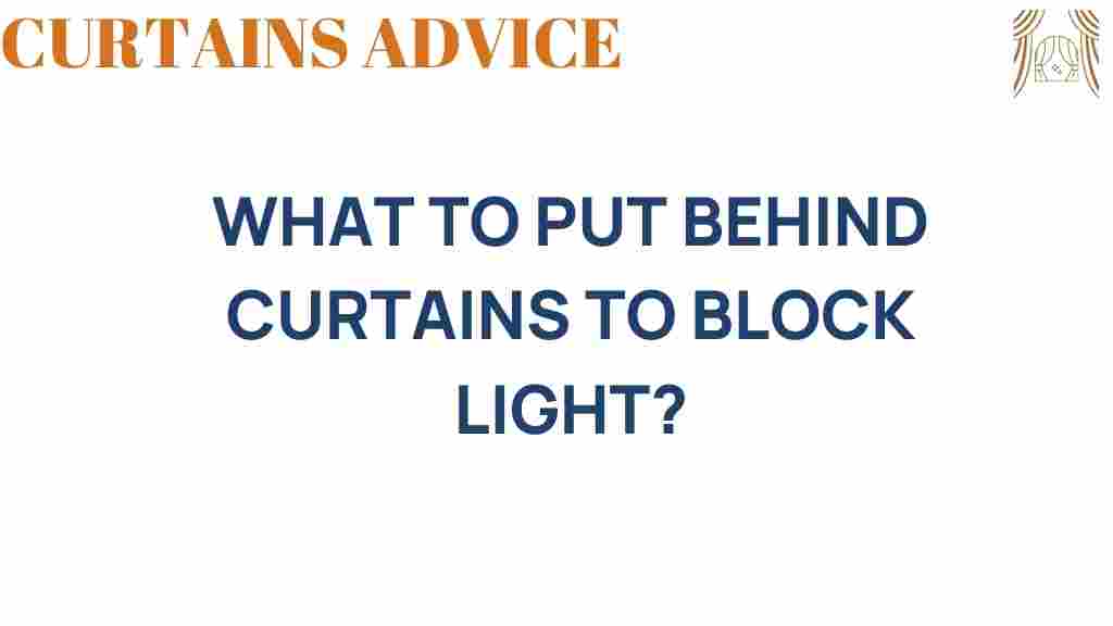 what-to-put-behind-curtains-to-block-light