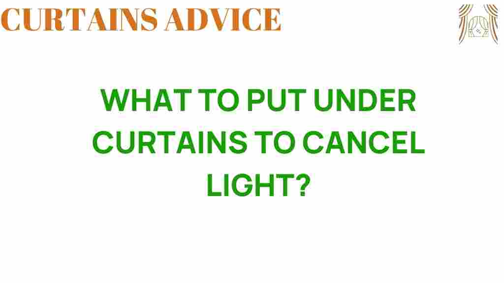 what-to-put-under-curtains-to-cancel-light