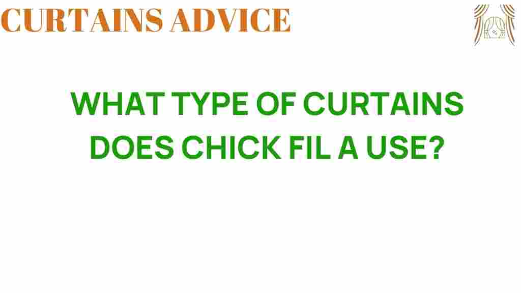 chick-fil-a-curtains-type