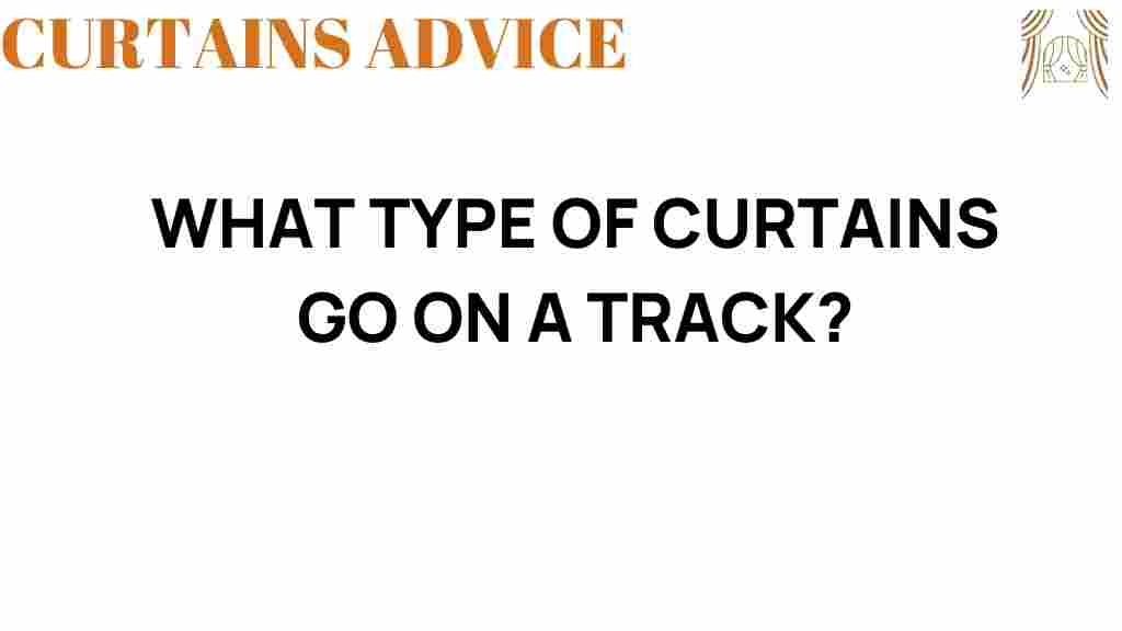 what-type-of-curtains-go-on-a-track