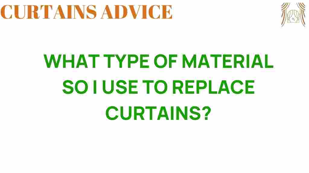 what-type-material-replace-curtains