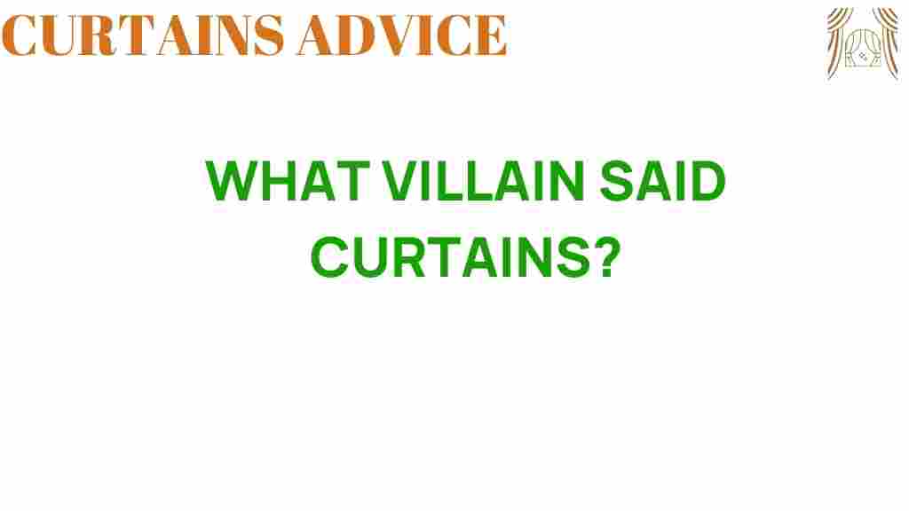 what-villain-said-curtains