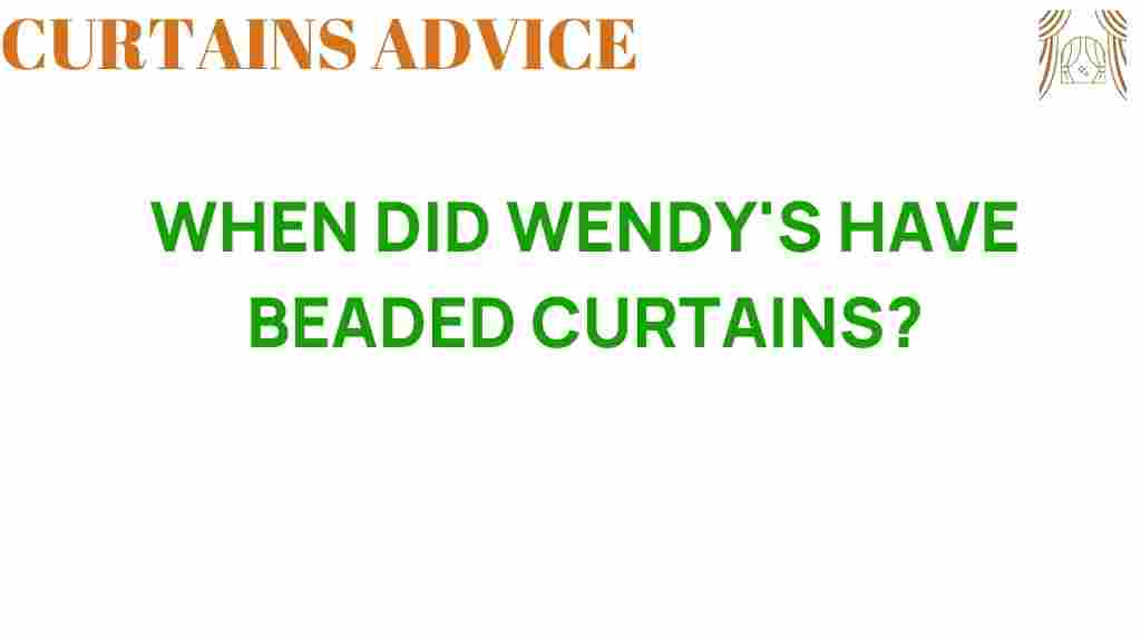 when-wendys-had-beaded-curtains